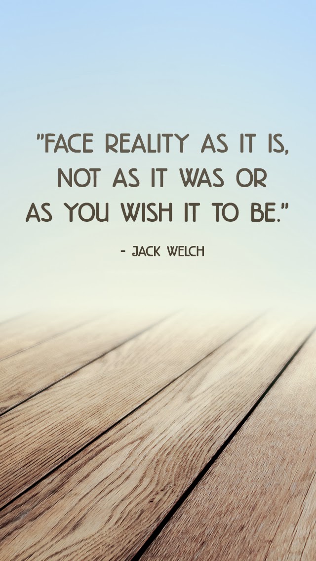 Face Reality As It Is Not Was Or You Wish To Be Jack
