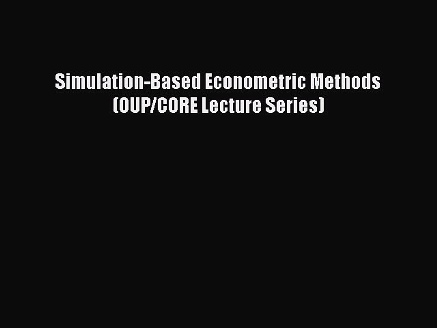 Simulation Based Econometric Methods