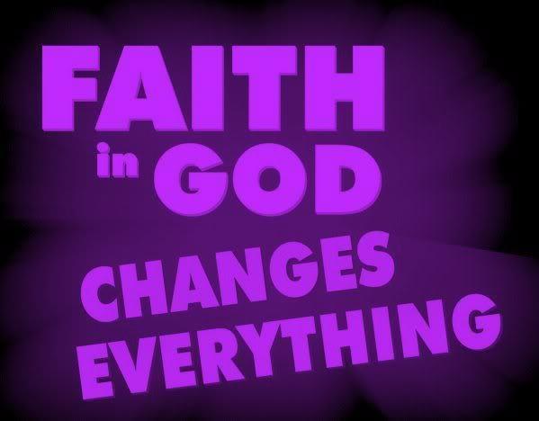 Faith In God Jpg Changes Things