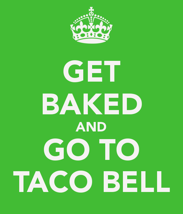 Taco Bell Wallpaper Get Baked And Go To