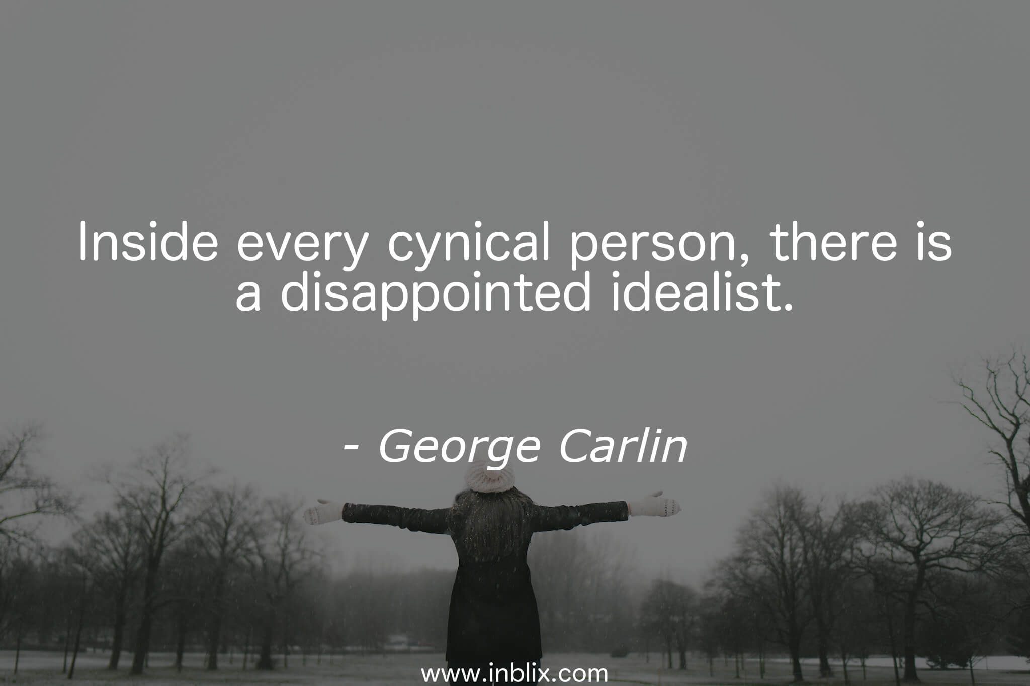 Inside Every Cynical Person T By George Carlin Inblix