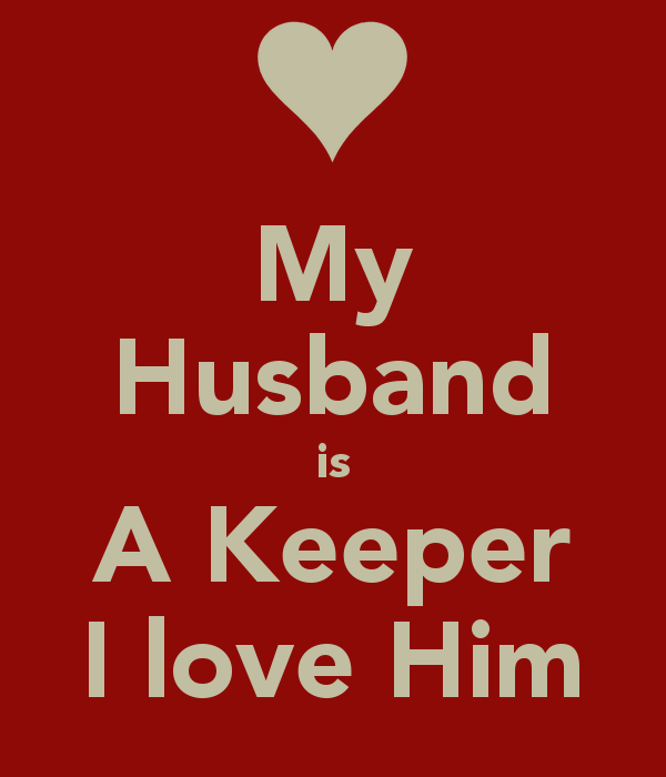 My Husband Is A Keeper I Love Him Keep Calm And Carry On Image