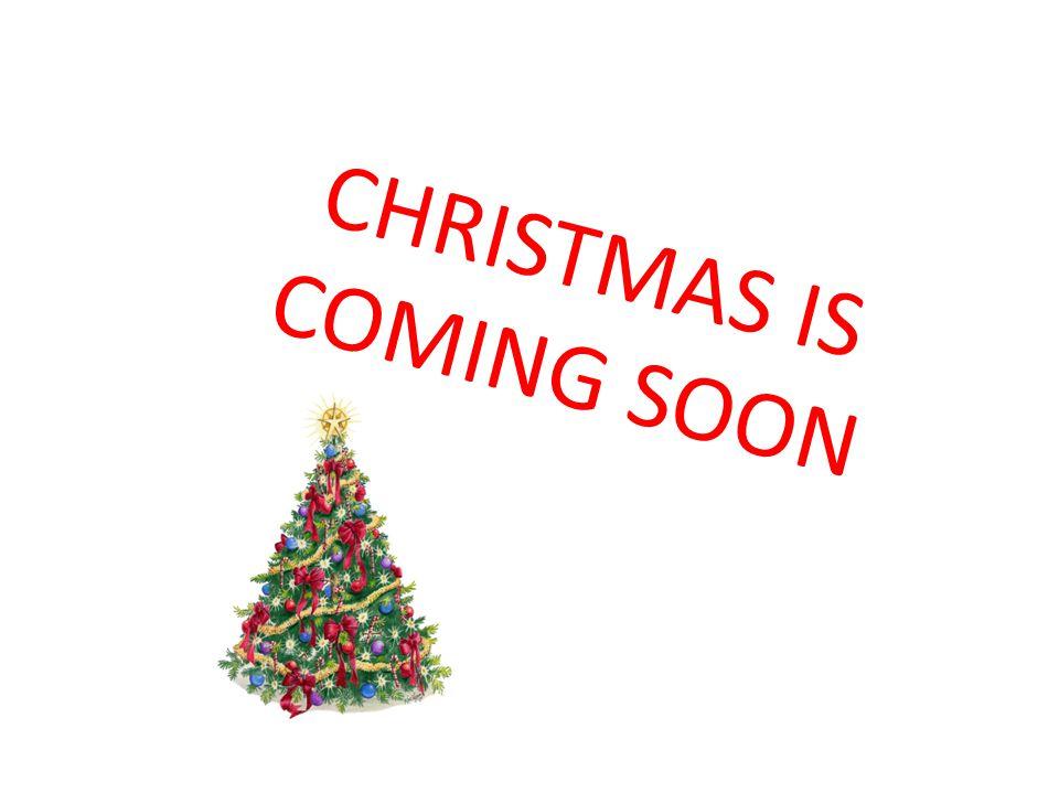 CHRISTMAS IS COMING SOON ppt video online download