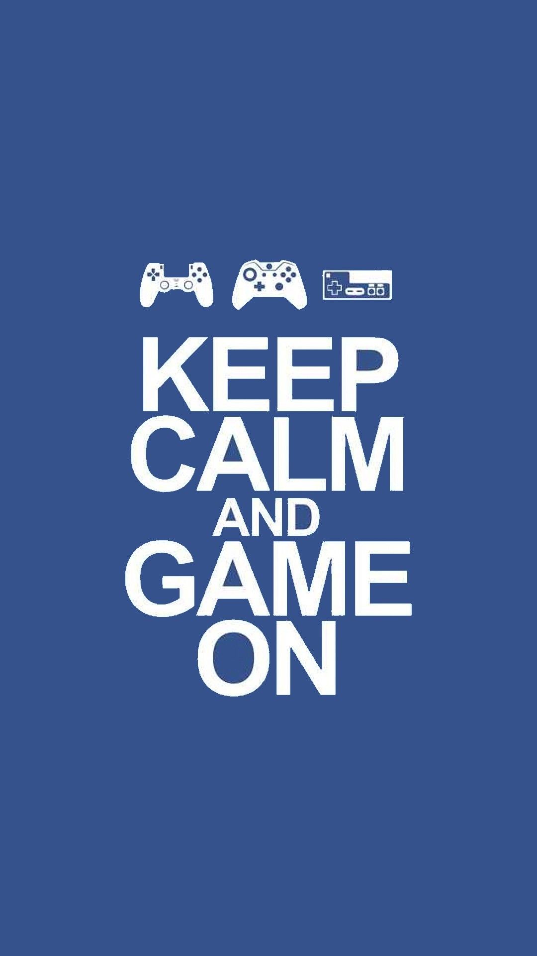 Pin by Michael Adams on Keep calm mobile wallpapers Game 1080x1920
