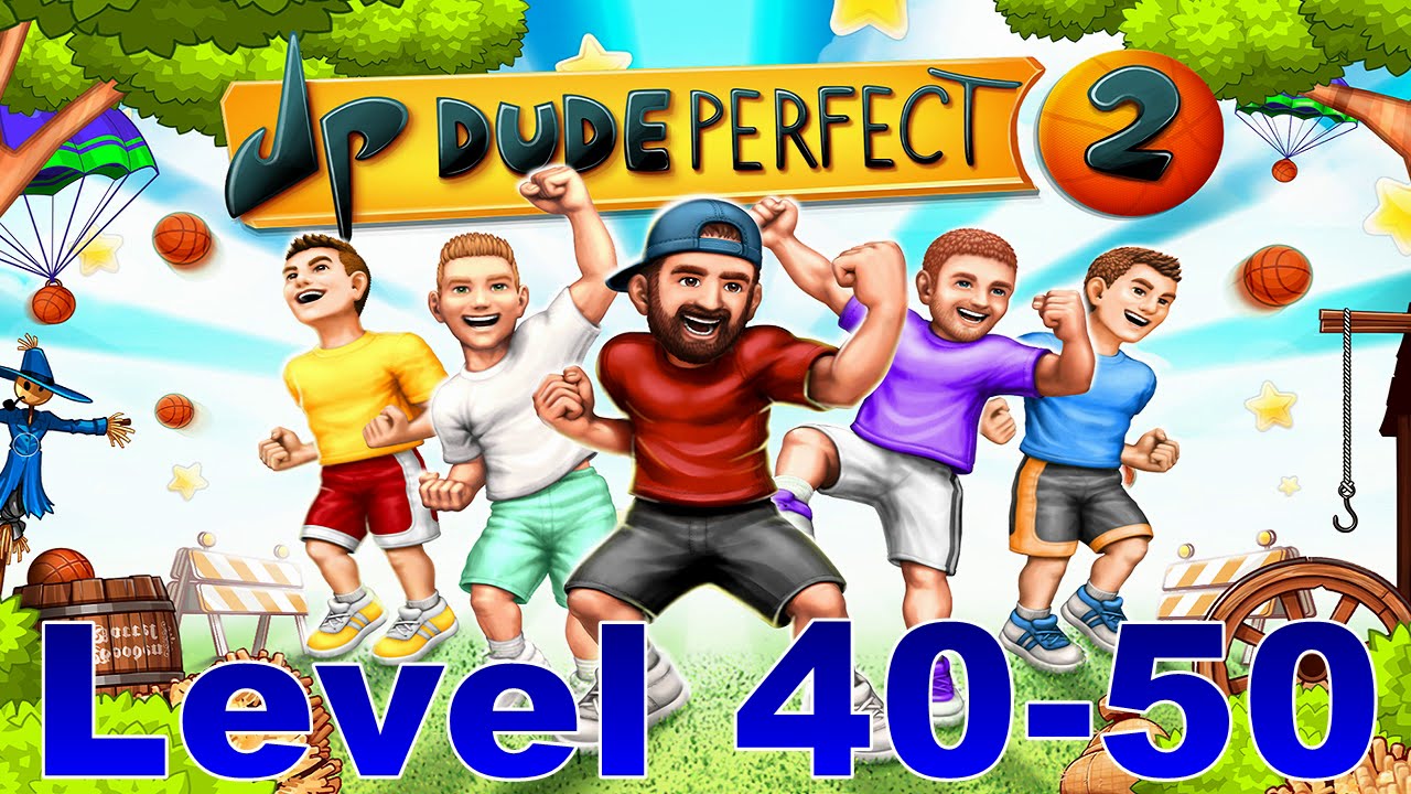 Lets Play Dude Perfect 2 Level 40 50