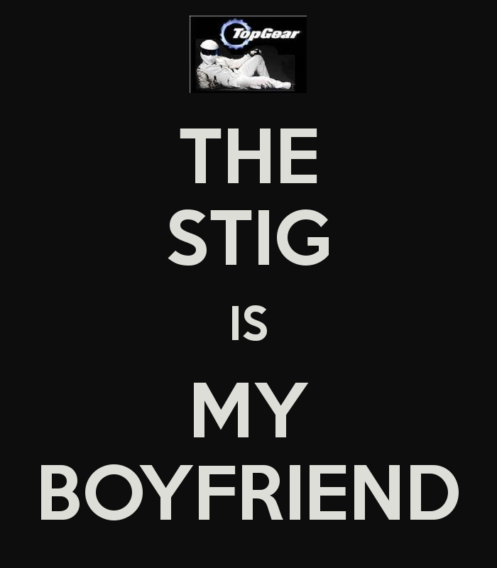 The Stig Is My Boyfriend Keep Calm And Carry On Image Generator