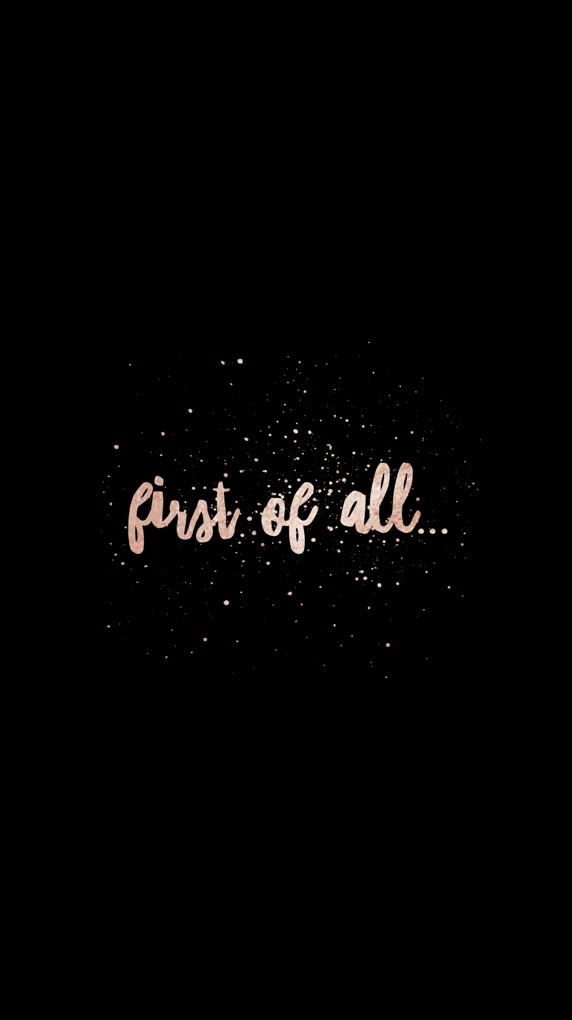 1st Of All Quote Phrase Wallpaper Fondos Edit Calligraphy