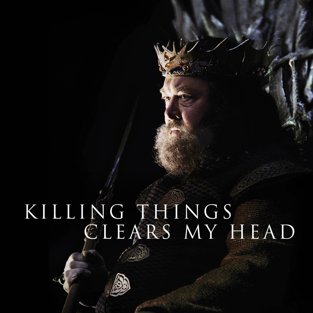King Robert Quote Game Of Thrones iPad Wallpaper And