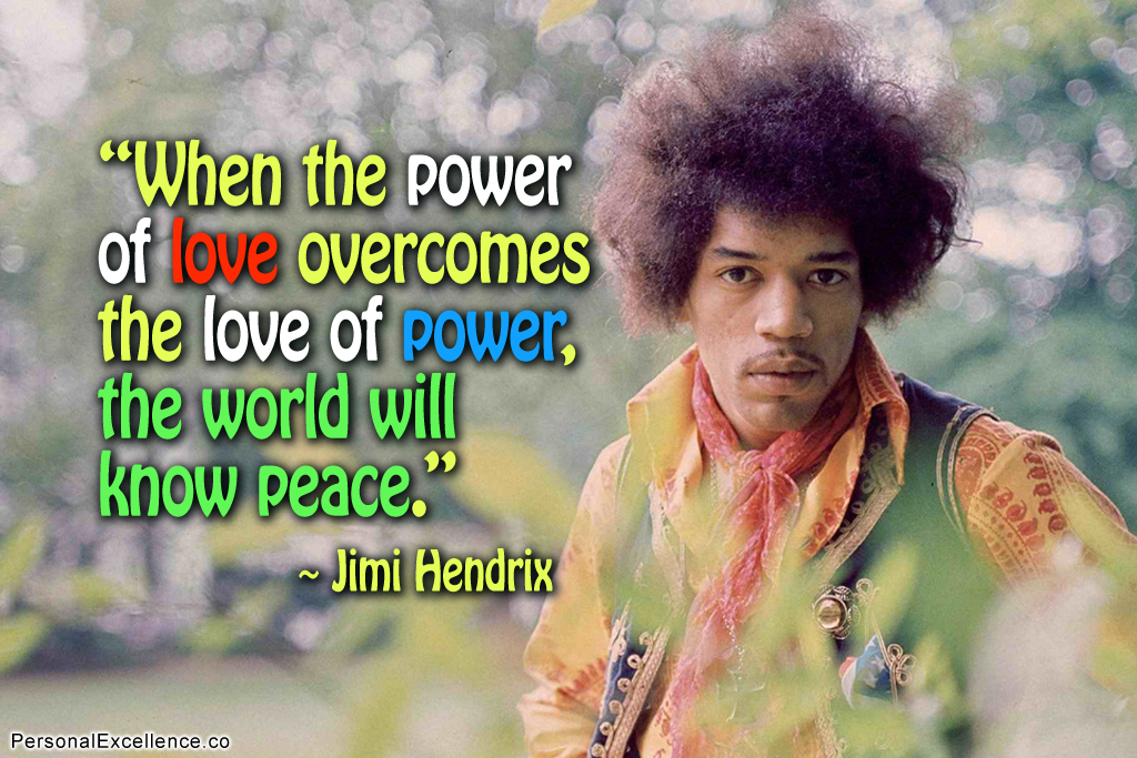 The Love Of Power World Will Know Peace Jimi Hendrix