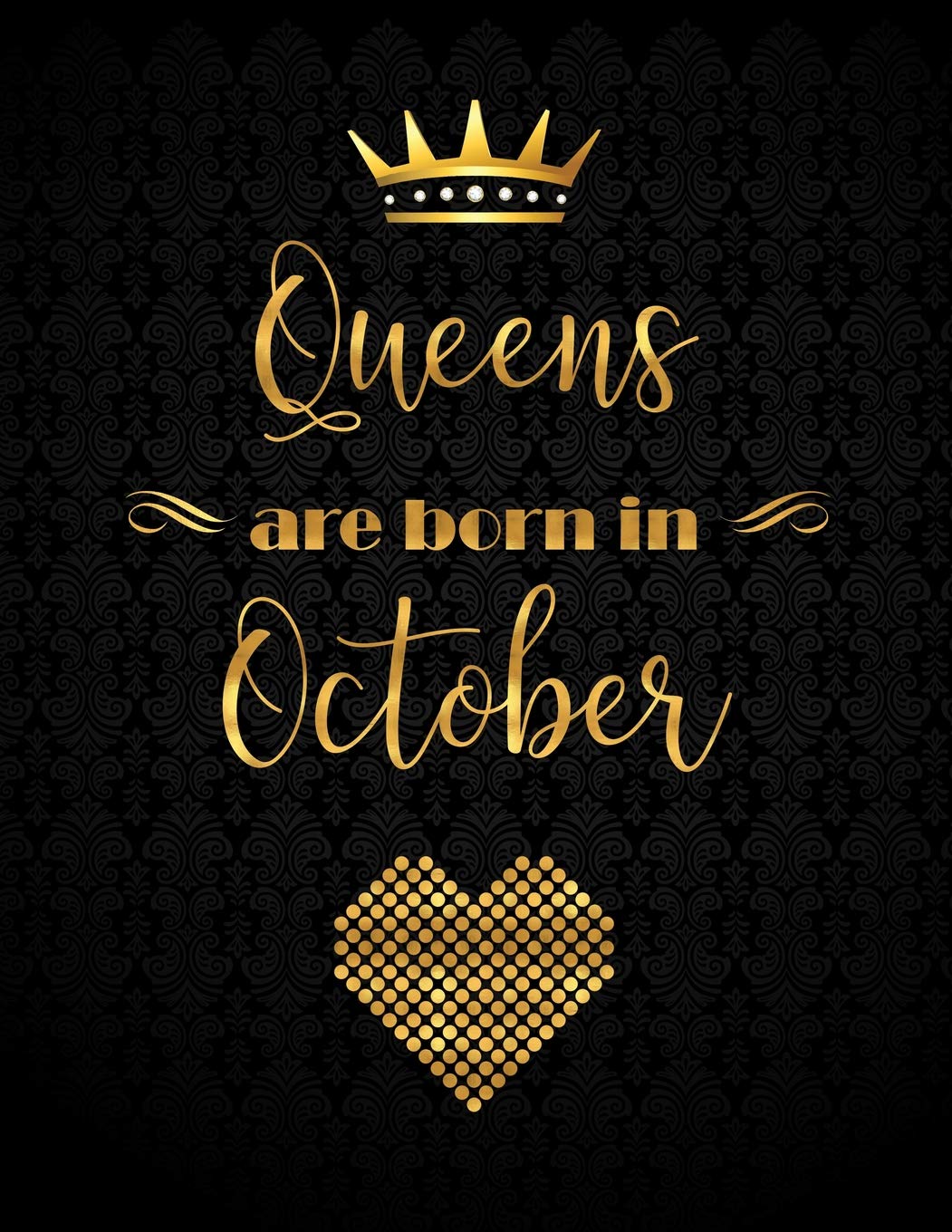 Queens Are Born In October Lined Journal With Inspirational
