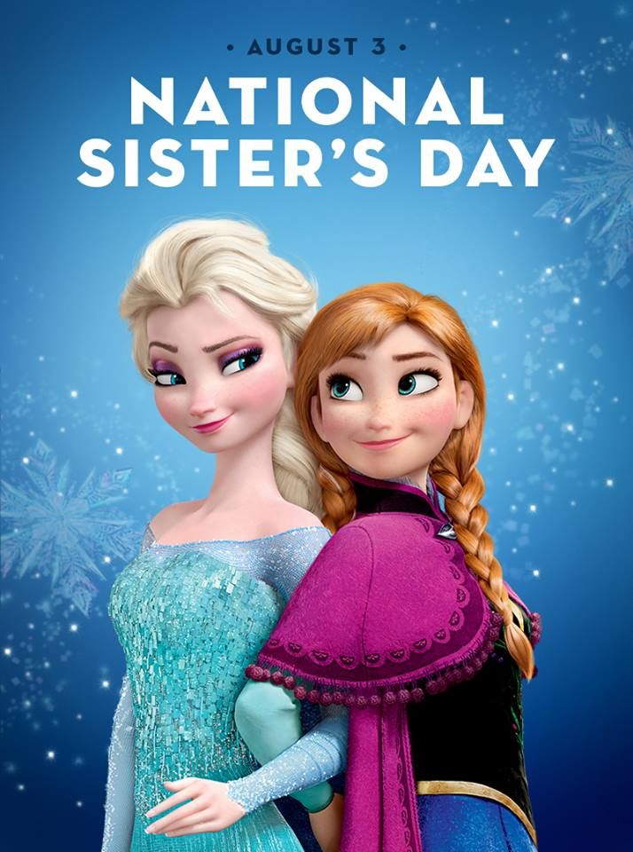 August National Sister S Day Anna Frozen And Elsa Disney