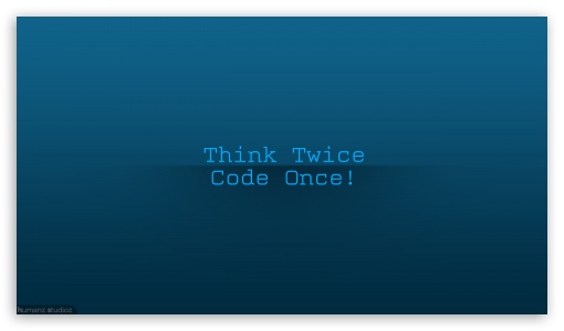 Think Twice Code Once HD Wallpaper For High Definition WqHD