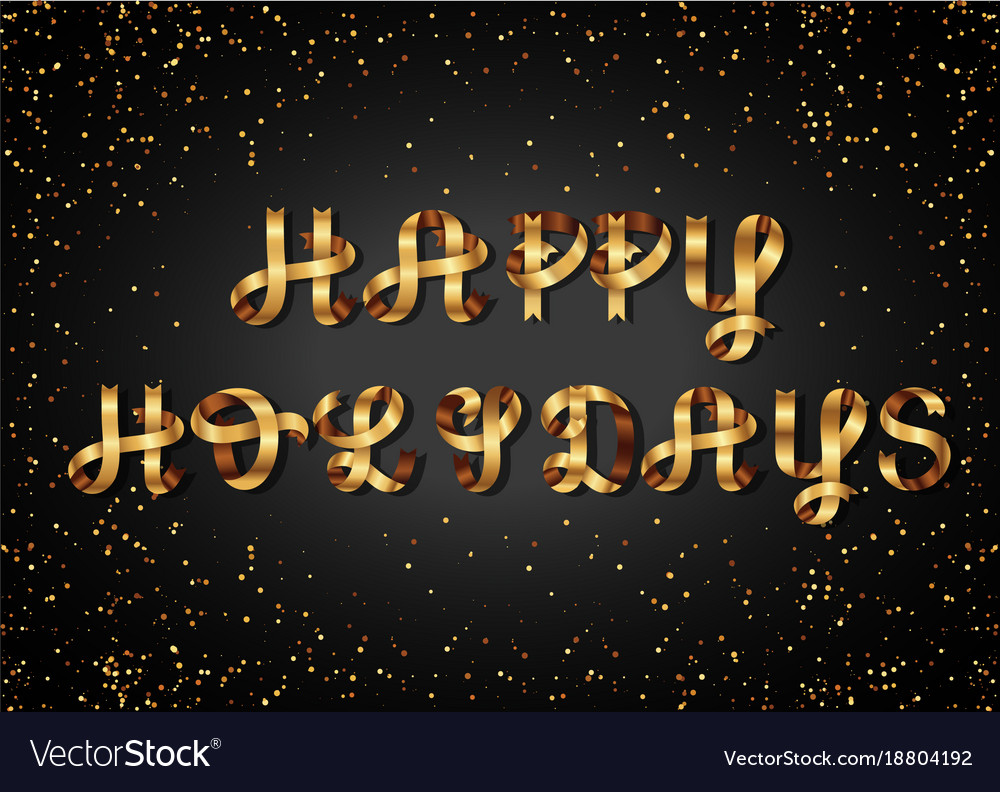 Happy Holidays Gold Sign On Black Background Vector Image