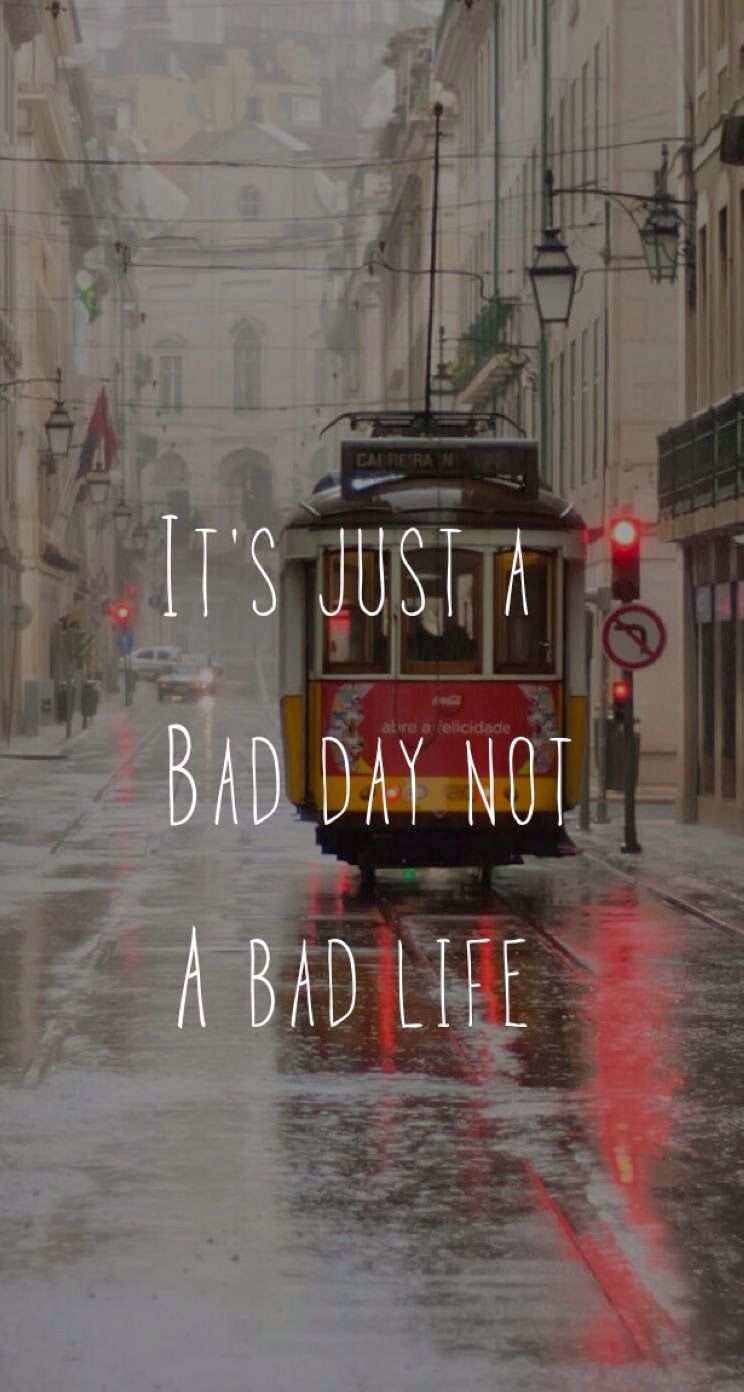 It S Just A Bad Day From Quotes Wallpaper And Background
