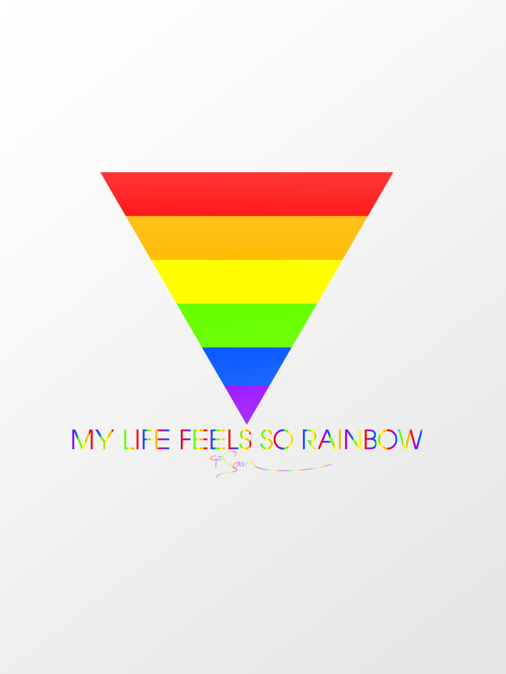 My Life Feels Like Rainbow Lgbt Support By Samscheetah