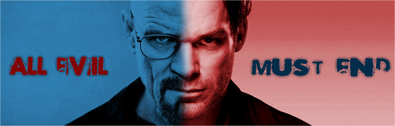 All Evil Must End Walter White And Dexter Morgan By