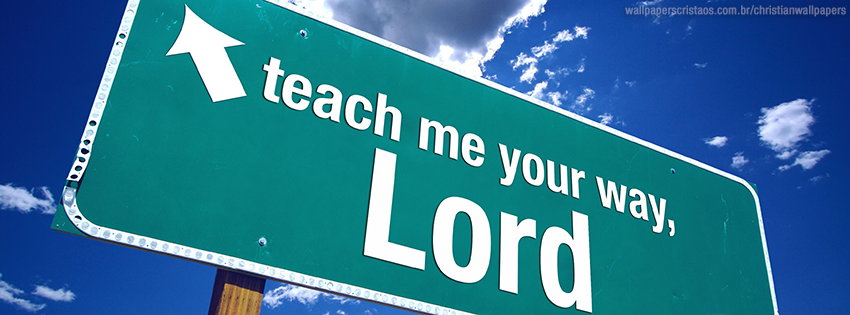 Teach Me Your Way Lord Lead In A Straight Path Because Of My