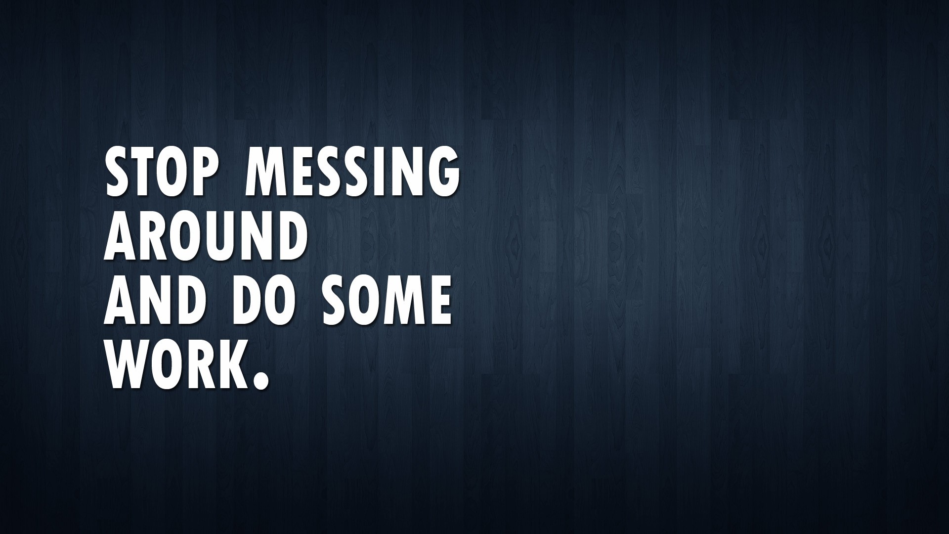Motivational wallpaper with a dark wood background and the text 