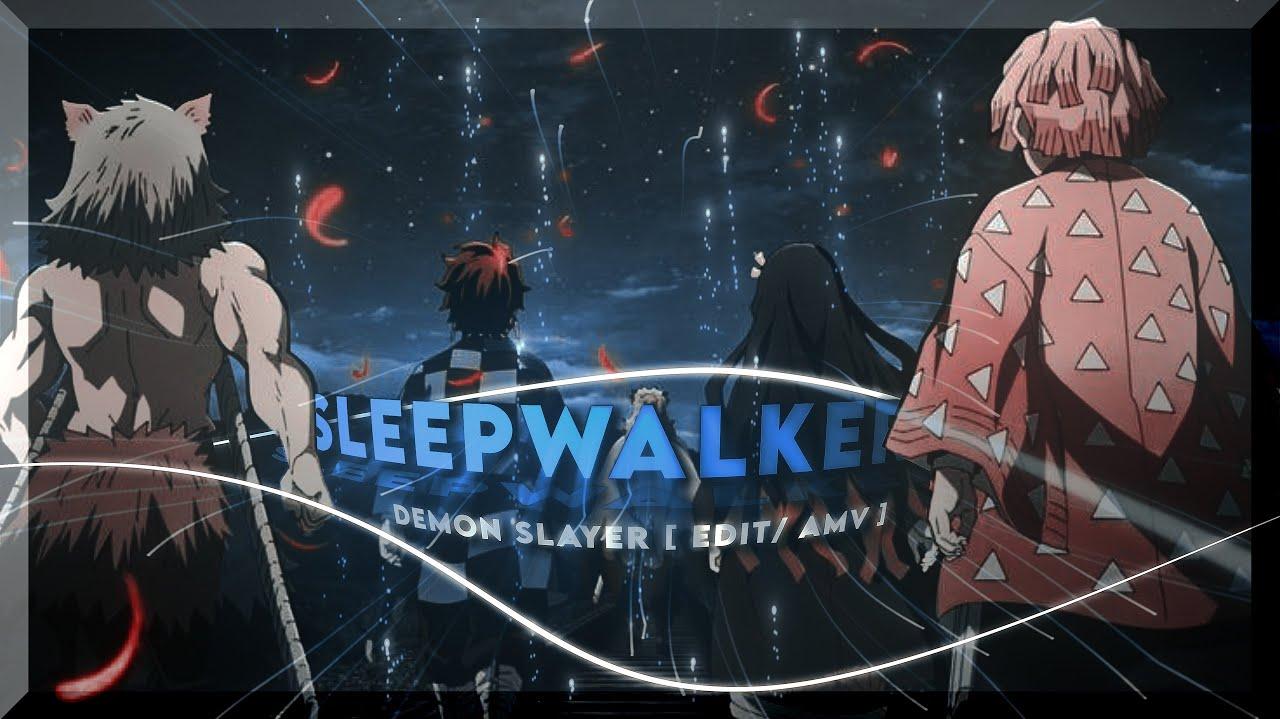 Sleepwalker Demon Slayer Edit Amv 4k