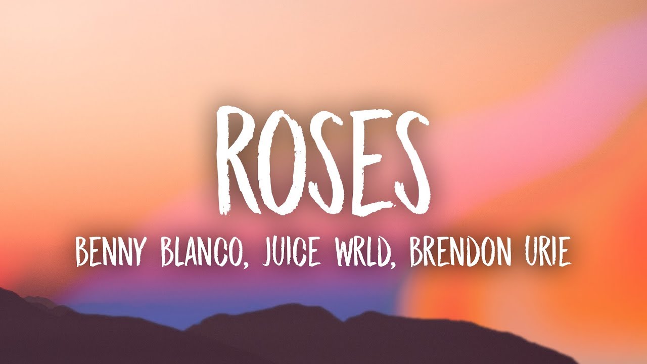 Benny Blanco Juice Wrld Roses Lyrics Ft Brendon Urie