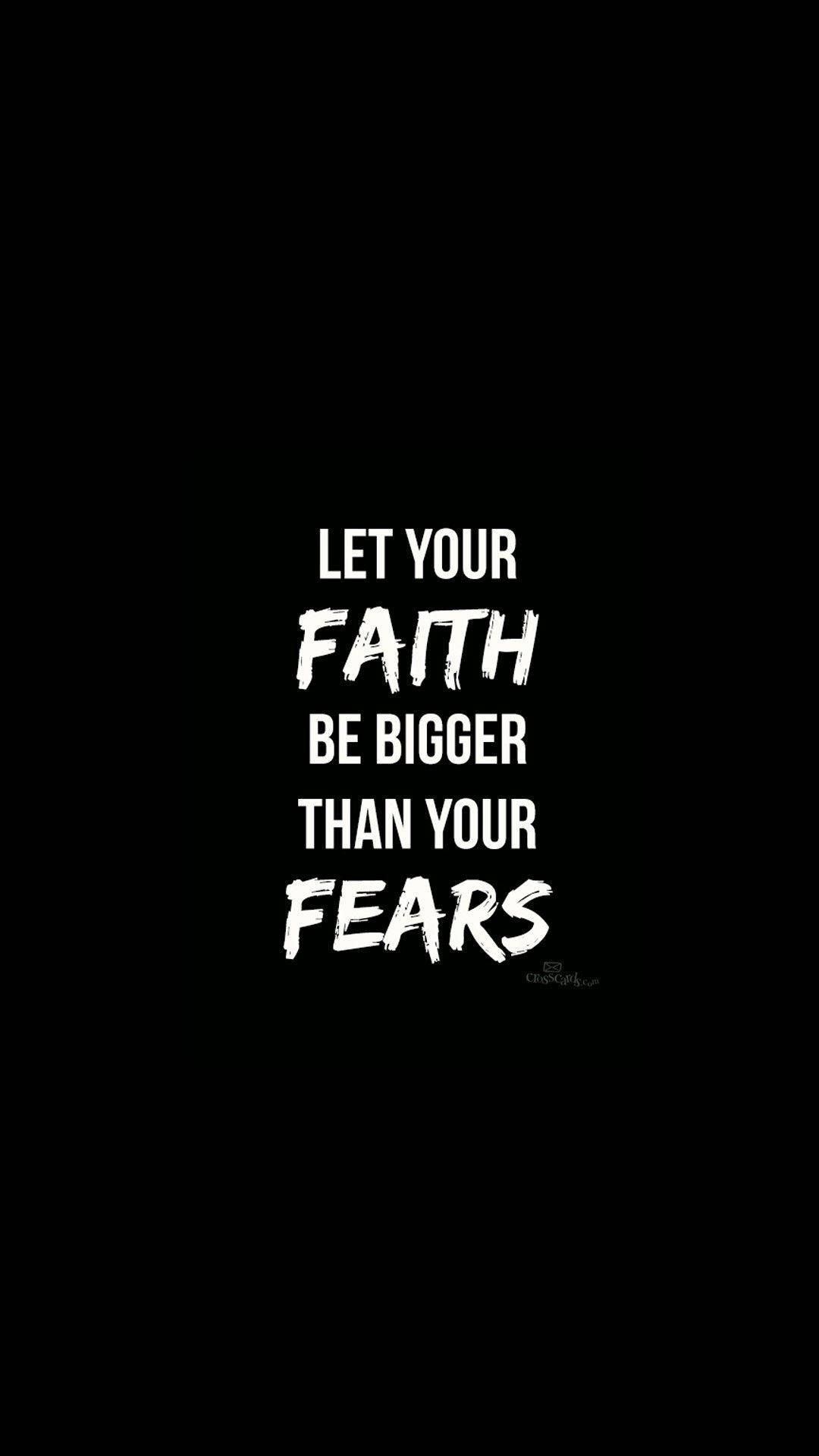 Let Your Faith Be Bigger Than Fears Wallpaper Mobcup