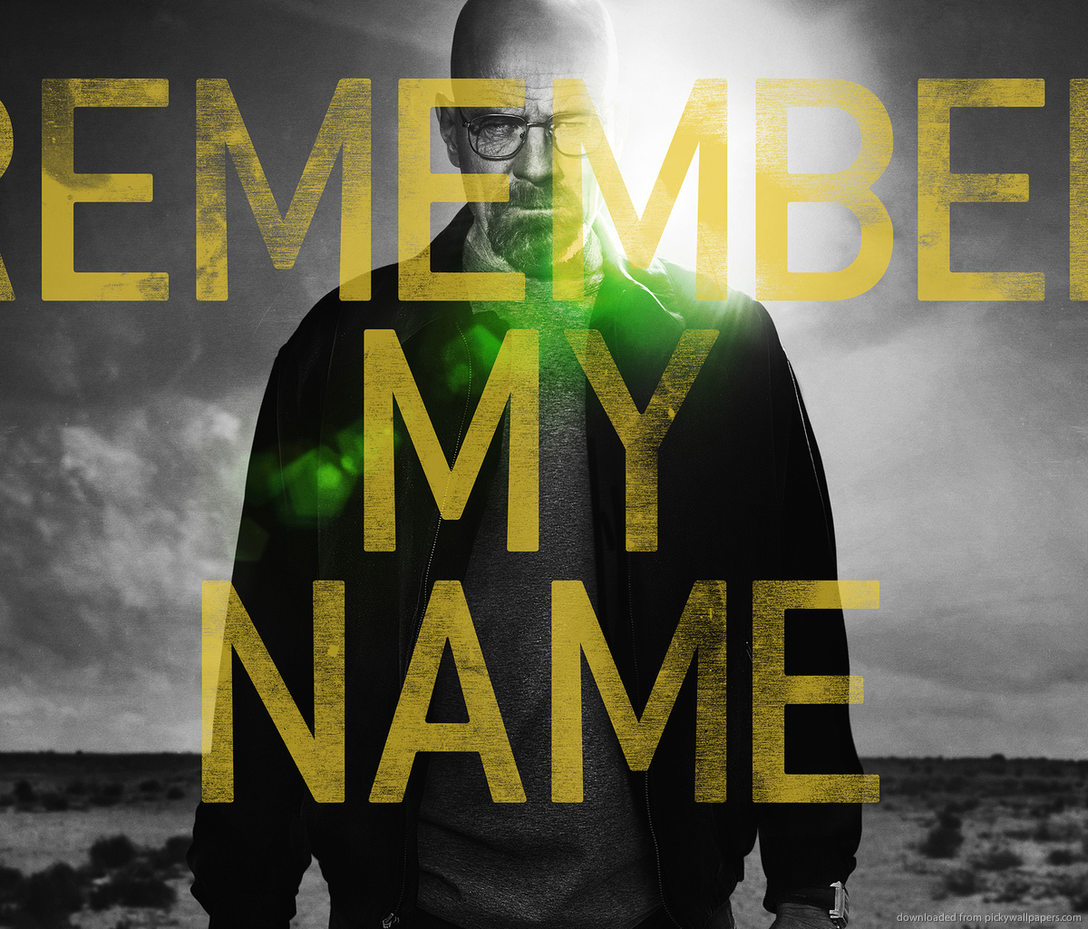Breaking Bad Remember My Name Wallpaper For Samsung Galaxy