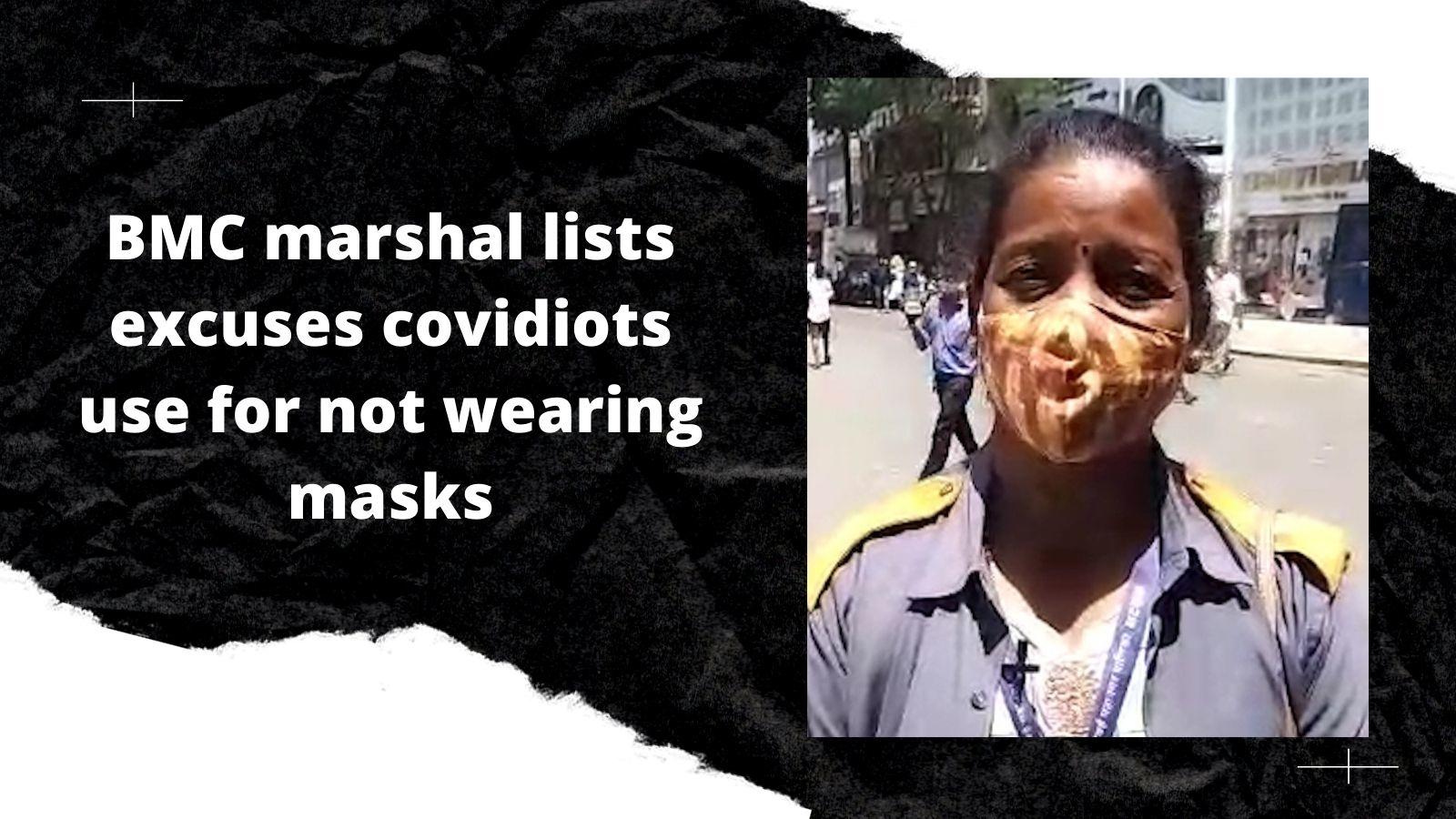 Bmc Marshal Lists Excuses By Covidiots For Not Wearing Masks