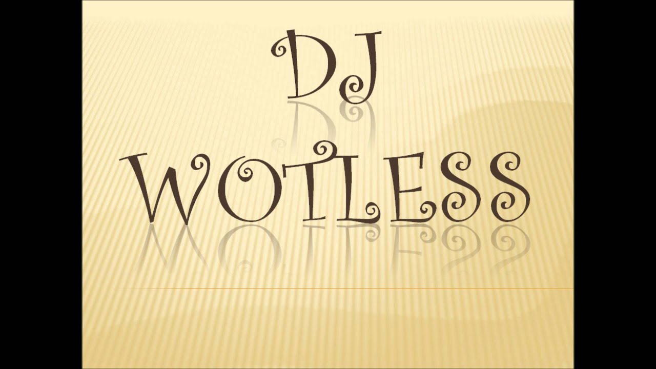 Dj Wotless