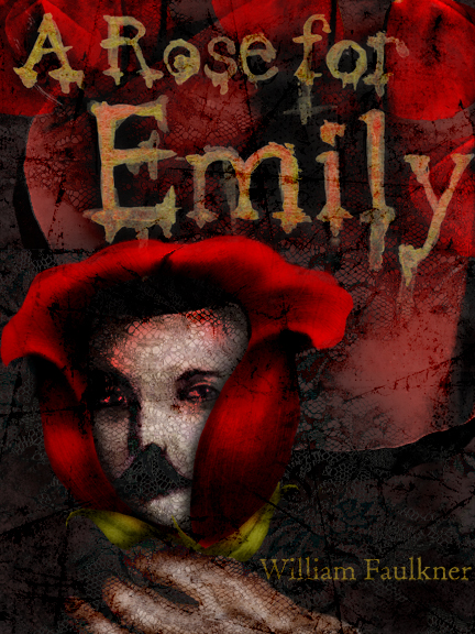 William Faulkner S A Rose For Emily The Mad Literature