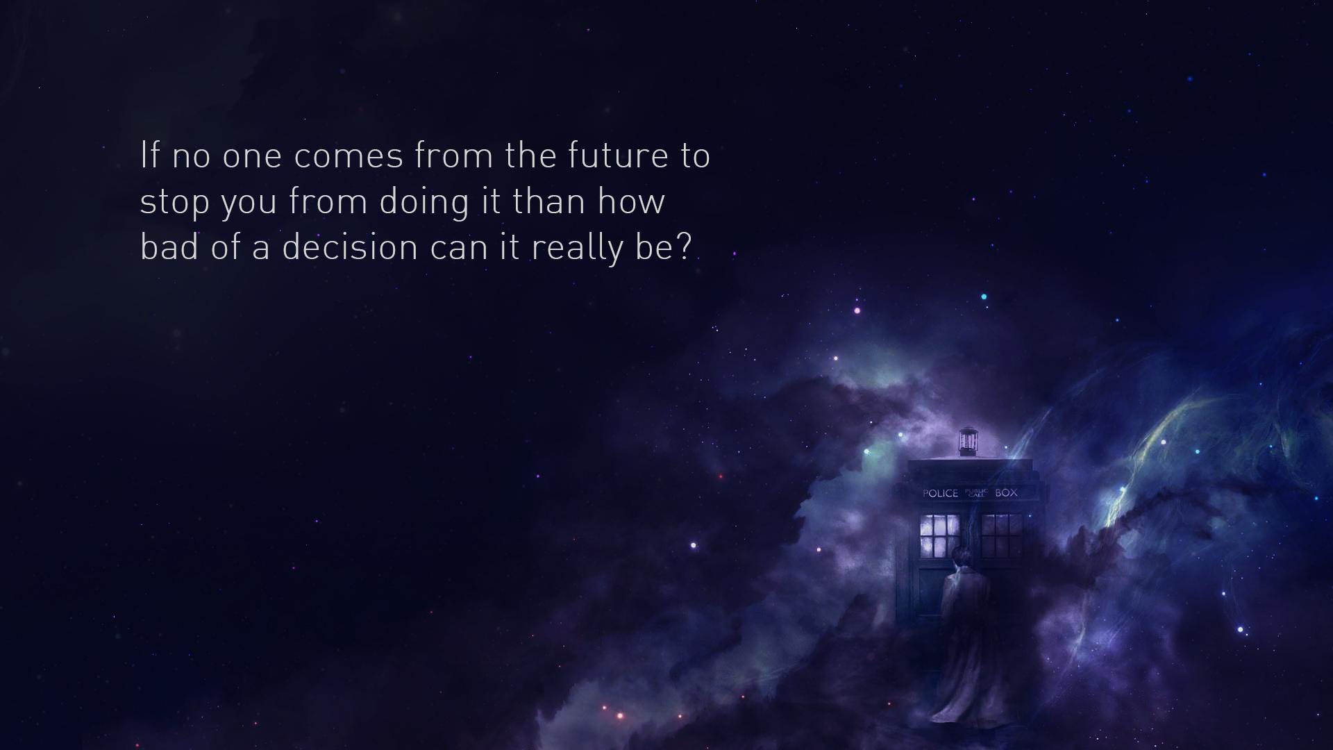 A motivational quote superimposed on a cosmic background with a TARDIS, inspiring bold decisions