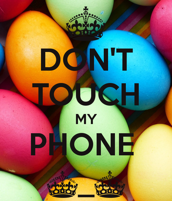 Don T Touch My Phone Keep Calm And Carry On Image Generator