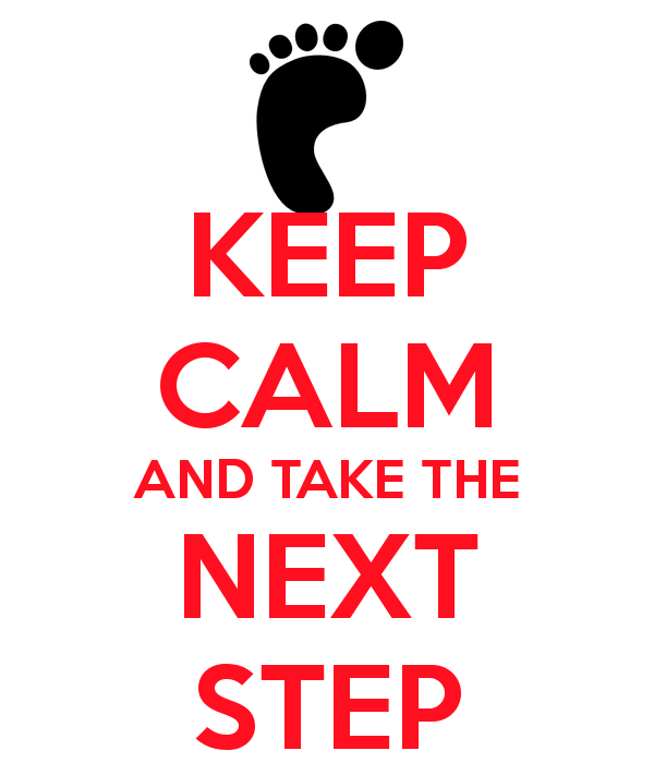 Keep Calm And Take The Next Step Carry On Image