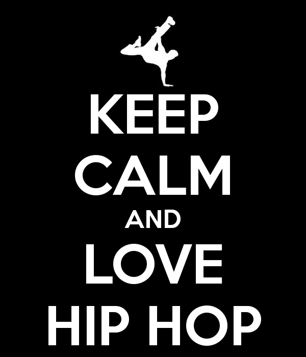 Keep Calm And Love Hip Hop Carry On Image