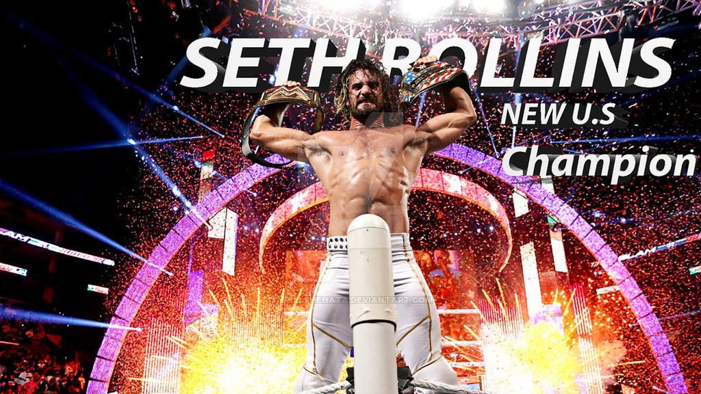 Seth Rollins New U Us Champion Wallpaper By Mikelshehata