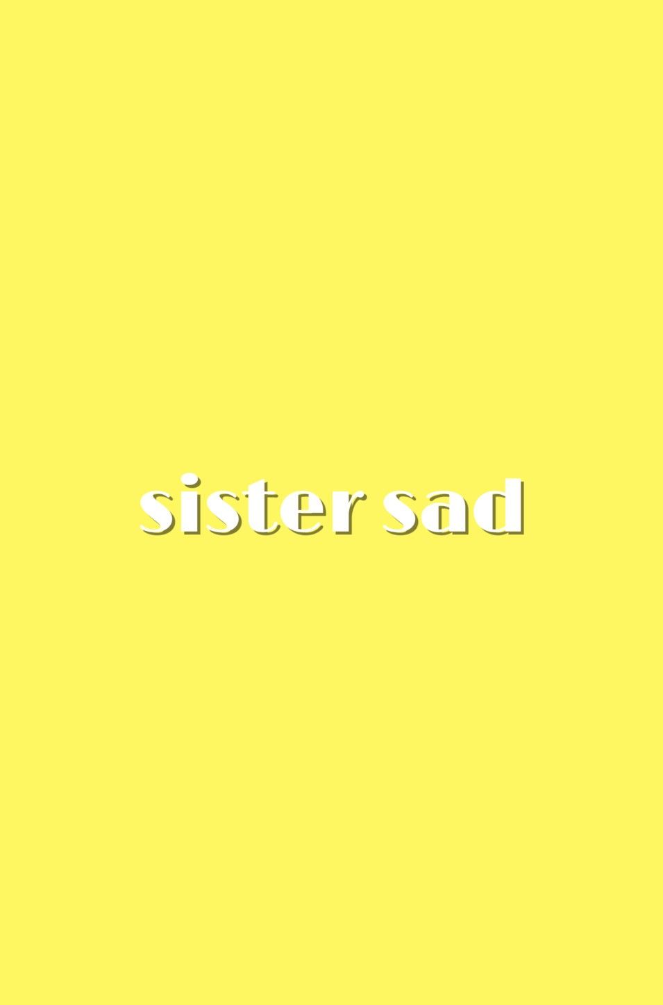 Hi Sisters Ways In Sister Wallpaper iPhone