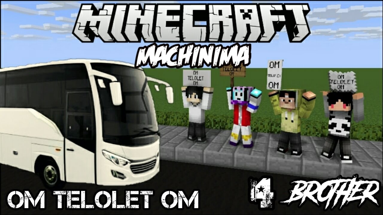 4 Brother   Om Telolet Om   [Minecraft Machinima Indonesia