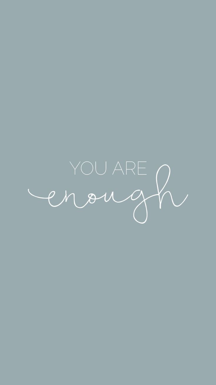 You Are Enough In iPhone Background Wallpaper Quotes