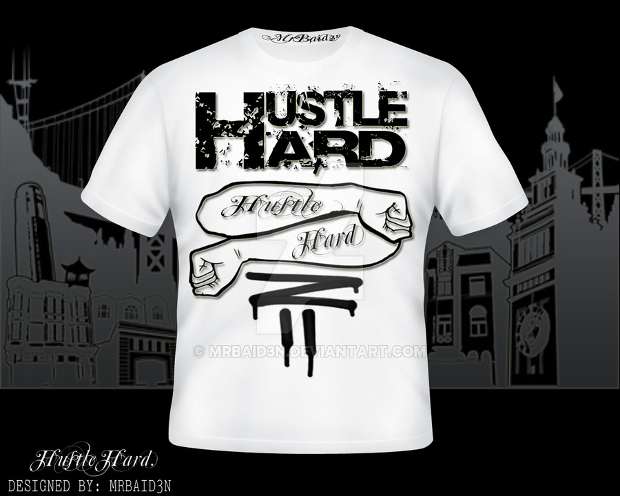 Hustle Hard by Mrbaid3n on