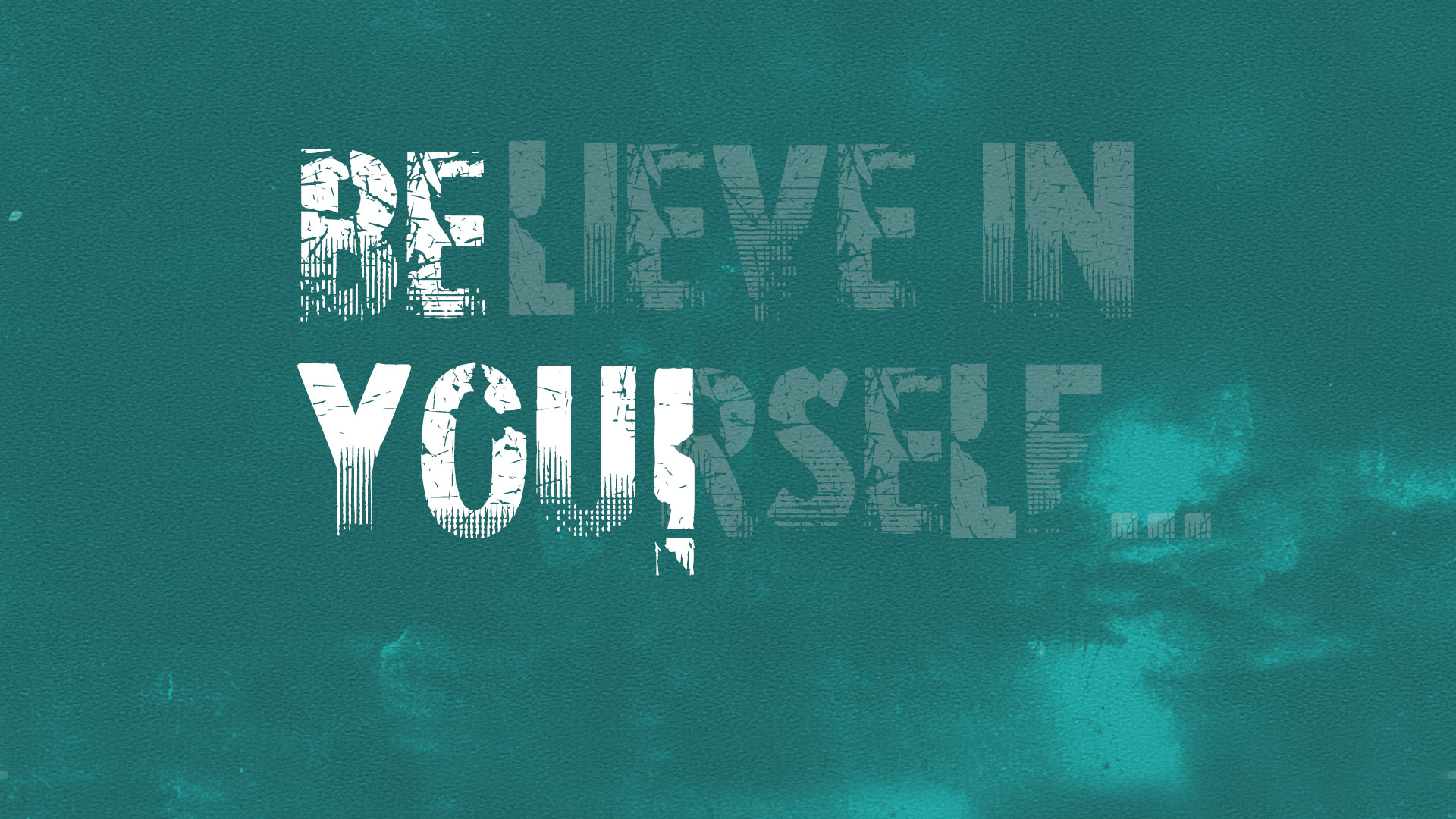 Motivational wallpaper with the phrase 'Believe in Yourself' written in distressed white font on a teal background