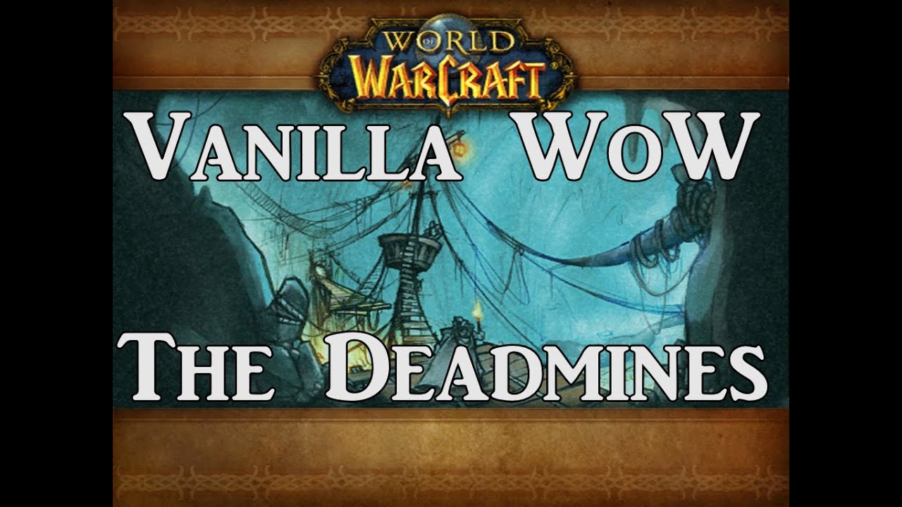Vanilla World Of Warcraft The Deadmines How It Used To Be