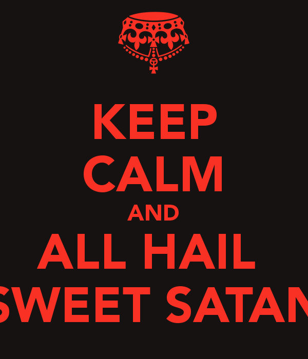 Keep Calm And Hail Satan