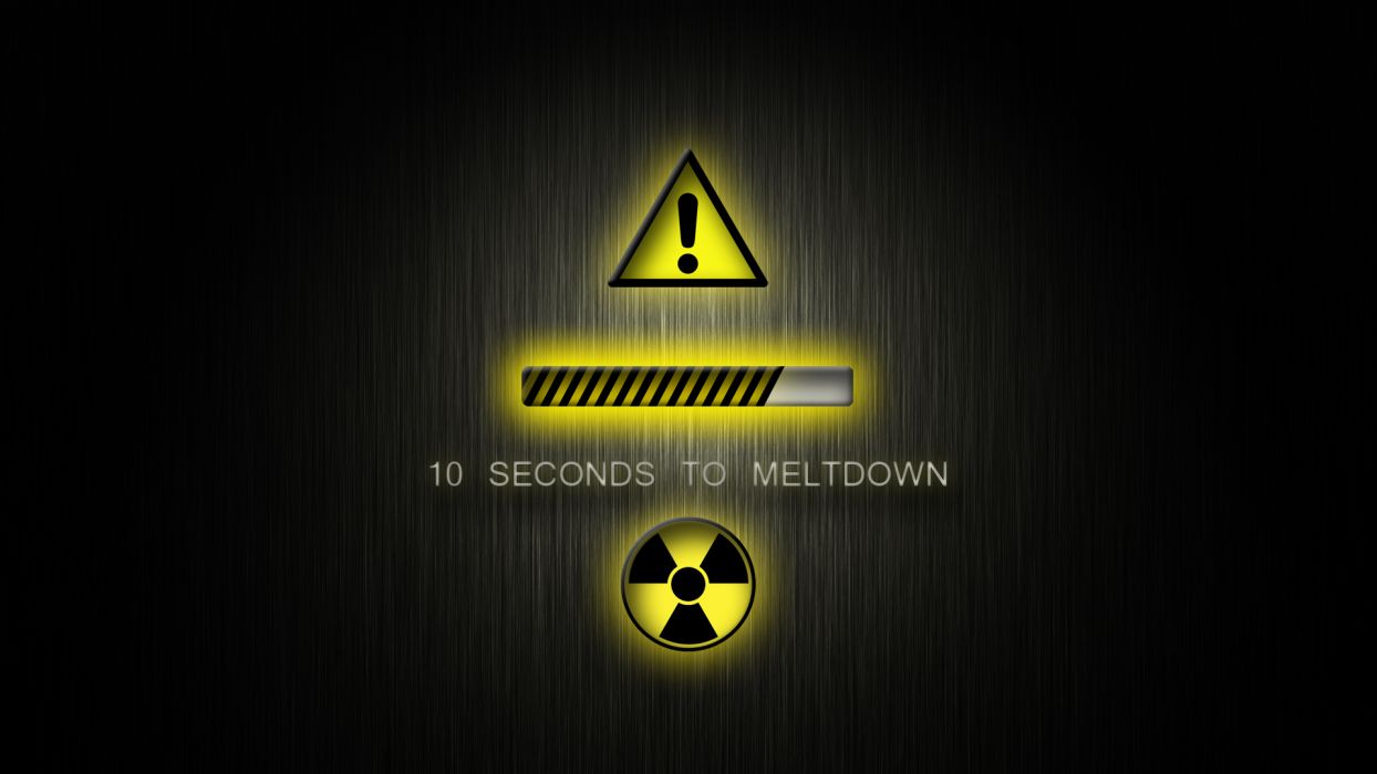 Meltdown Warning Nuclear radiation text humor funny sci fi dark