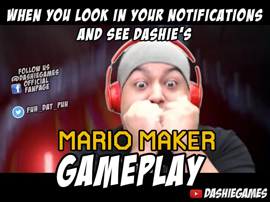 Dashiegames Fan On When Dashiexp His Mario Maker