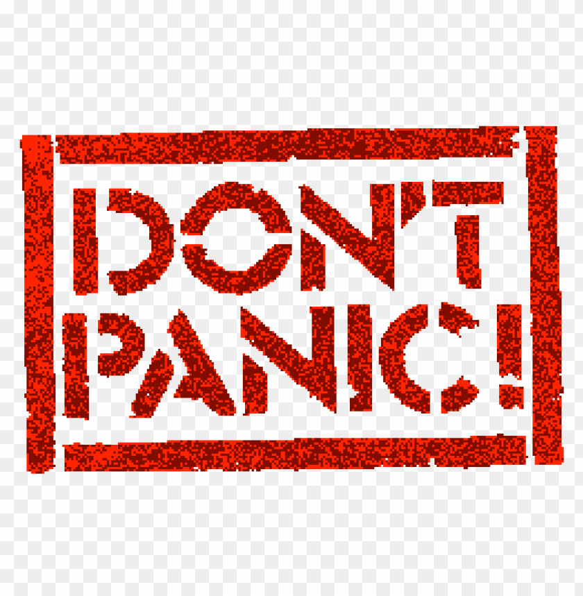 Don T Panic Stamp Png Image With Transparent Background Toppng