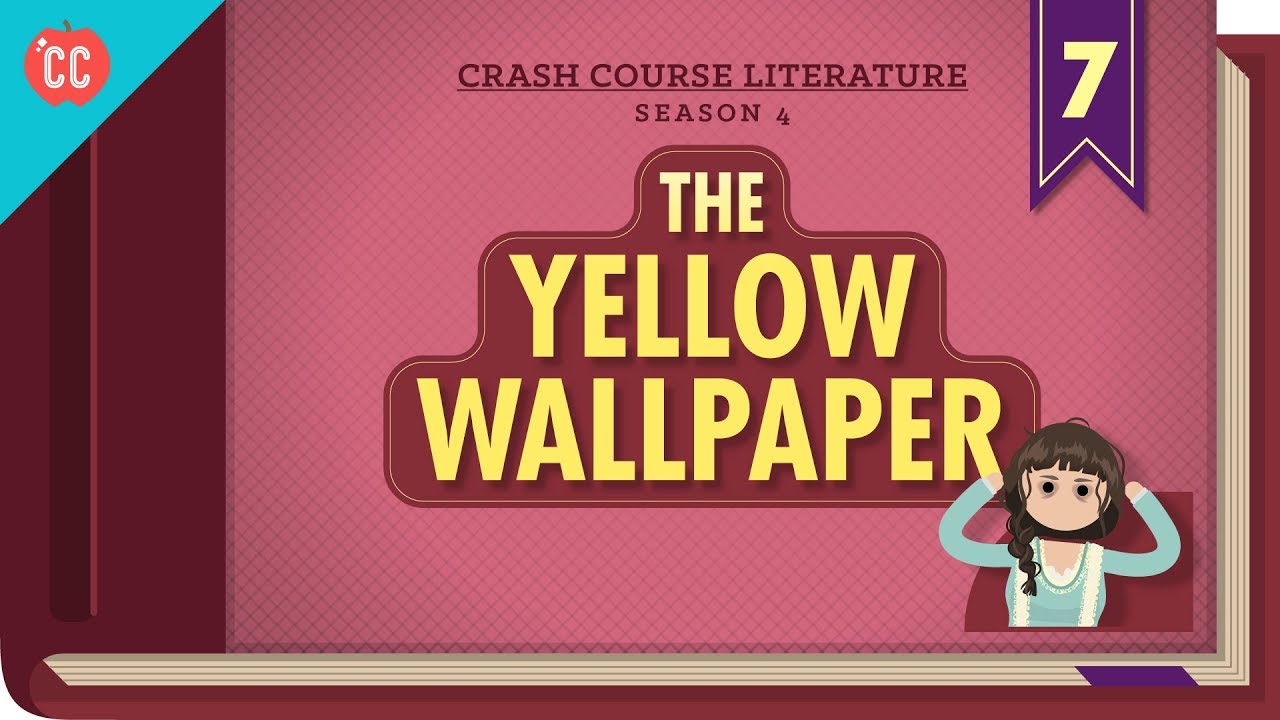 The Yellow Wallpaper Crash Course Literature
