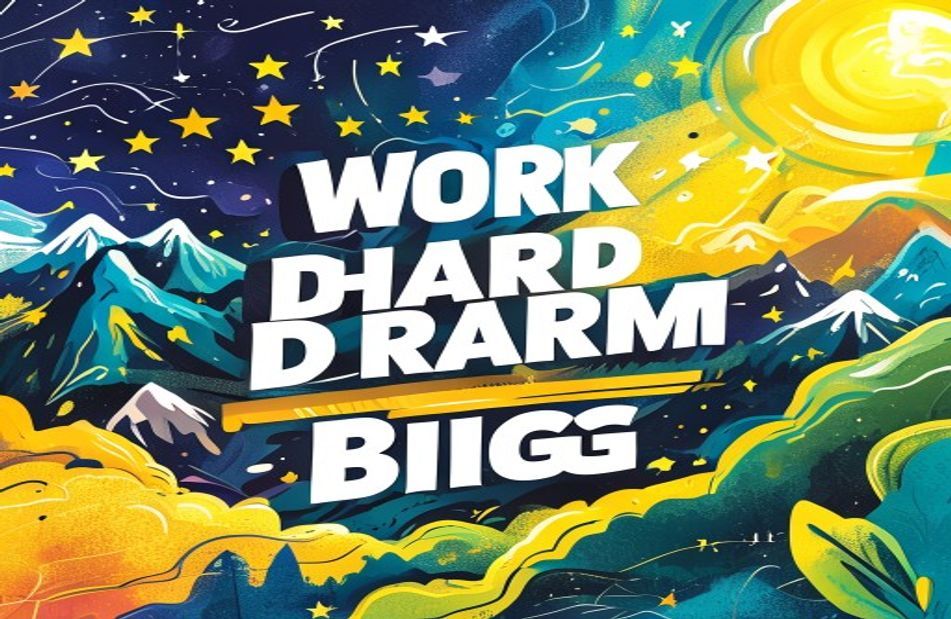 Work Hard Dream Big Wallpaper