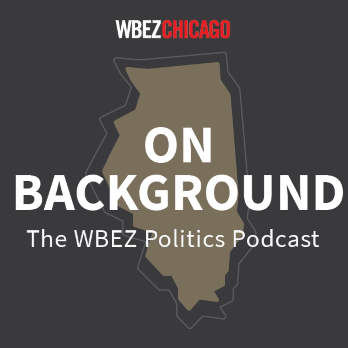 On Background The Wbez Politics Podcast Npr