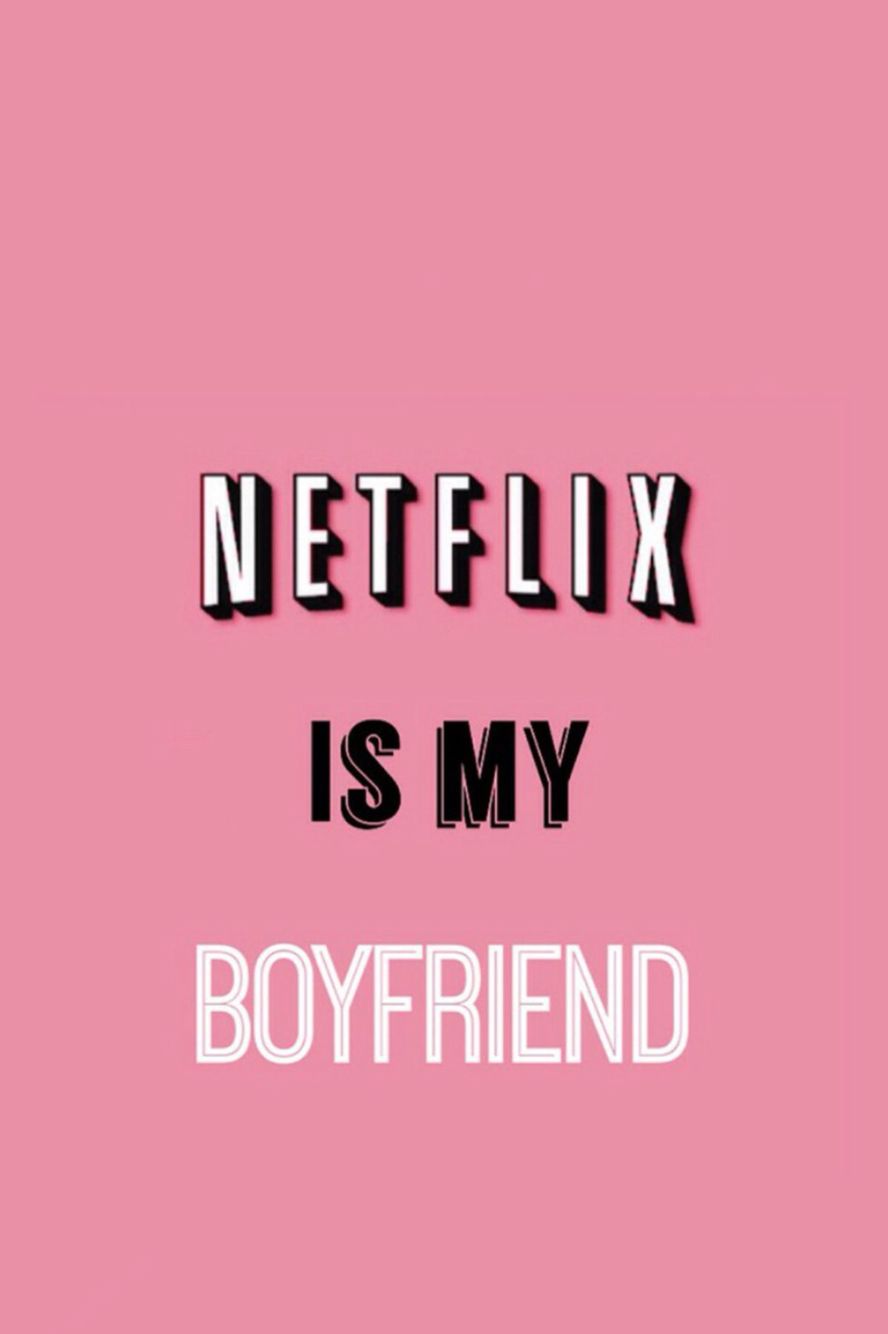 Netflix is my boyfriend YourLikes Quote