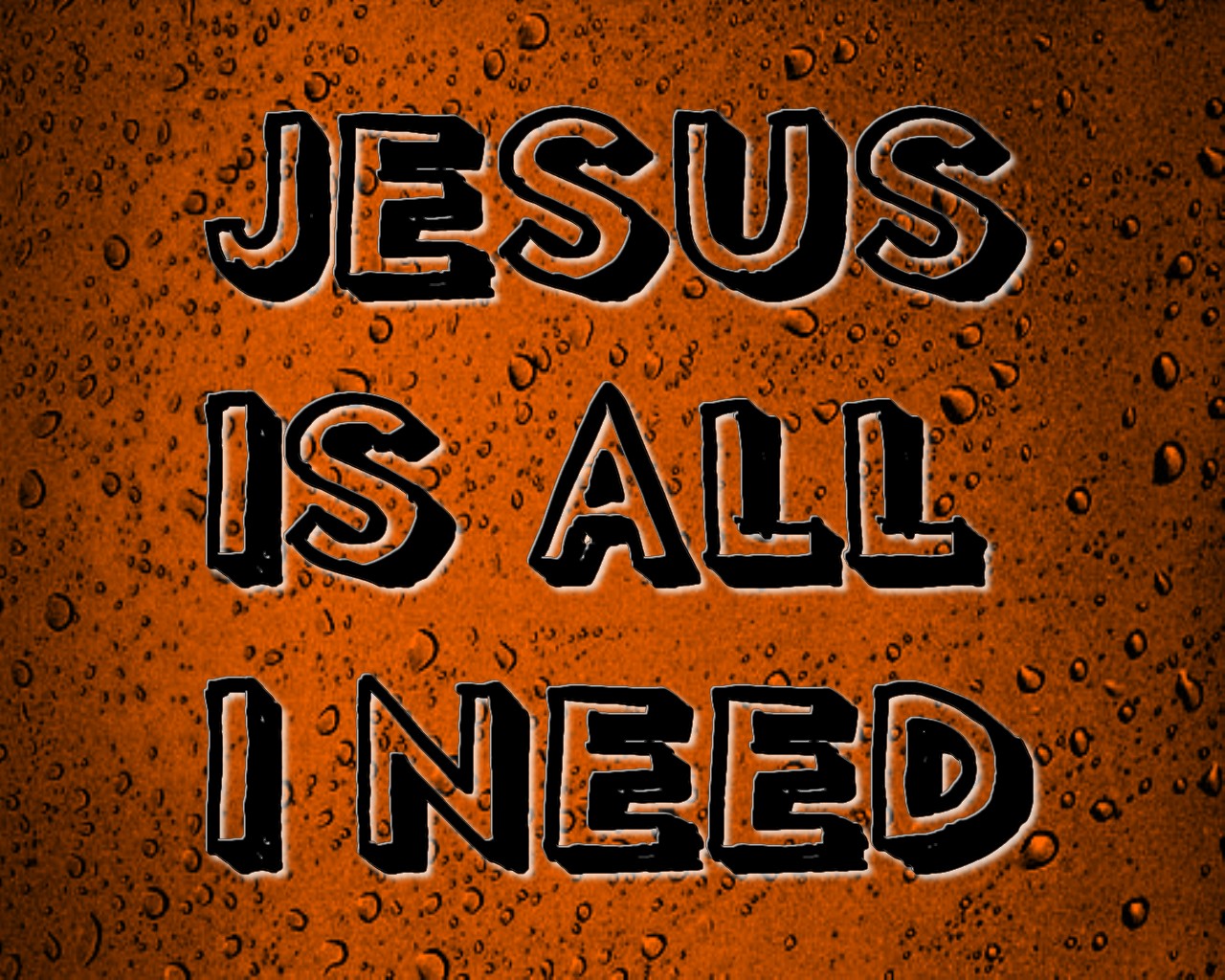 Jesus Is All I Need Wallpaper Christian And Background