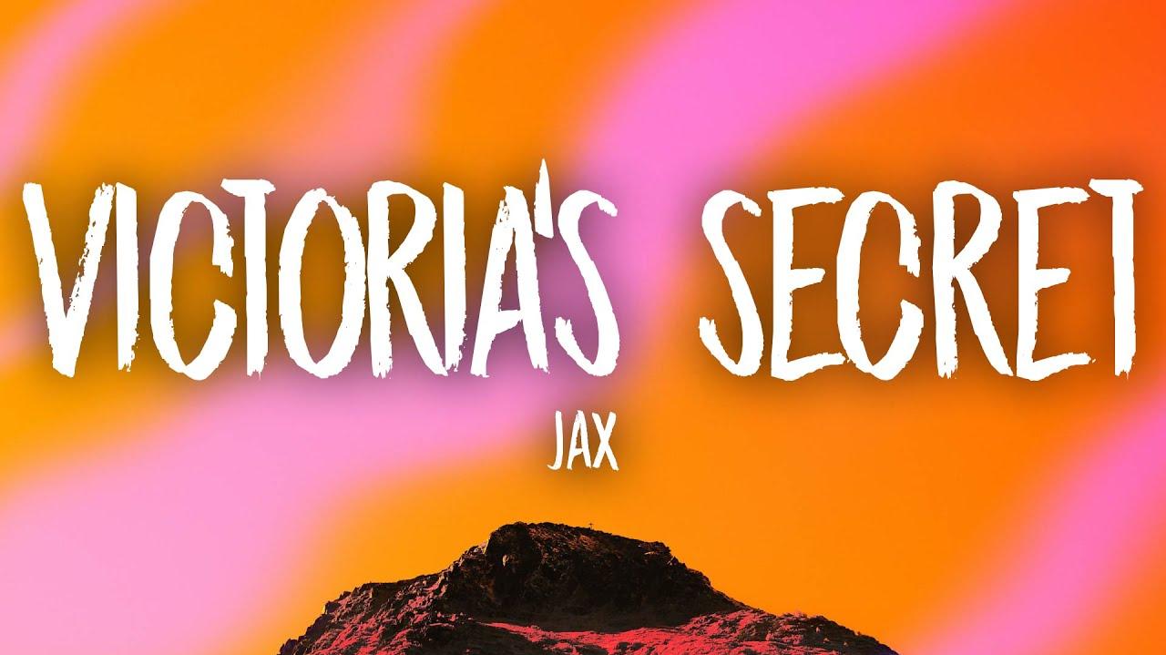 Jax   Victorias Secret Lyrics
